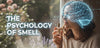 The Psychology of Smell